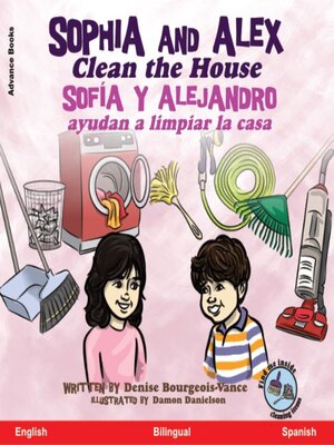 cover image of Sophia and Alex Clean the House / Sofía y Alejandro ayudan a limpiar la casa